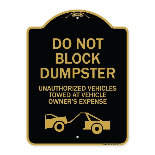 Do Not Block Dumpster Unauthorized Vehicles Towed at Owner Expense with Graphic, A-DES-BG-1824-24163
